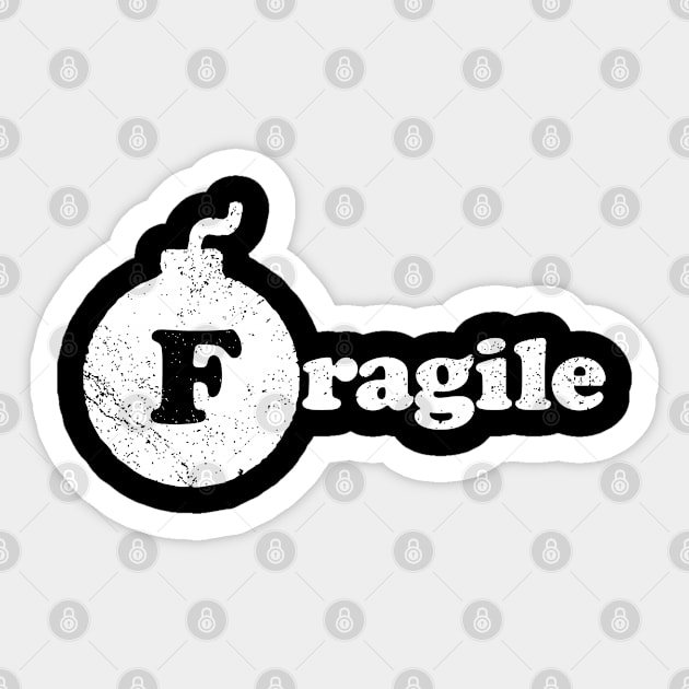 Fragile Like a Bomb - Not fragile Like a Flower Sticker by Design By Leo